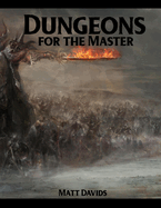 Dungeons for the Master: 177 Dungeon Maps and 1d100 Encounter Table