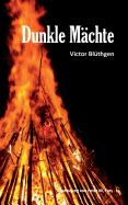 Dunkle Mchte: Roman von Victor Blthgen