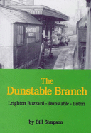 Dunstable Branch: Leighton Buzzard - Dunstable - Luton - Simpson, Bill