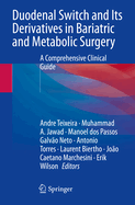 Duodenal Switch and Its Derivatives in Bariatric and Metabolic Surgery: A Comprehensive Clinical Guide