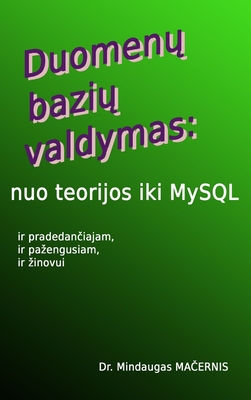 Duomenu Baziu Valdymas: Nuo Teorijos Iki MySQL - Macernis, Mindaugas