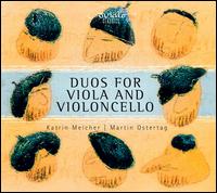 Duos for Viola & Violoncello - Katrin Melcher (viola); Martin Ostertag (cello)