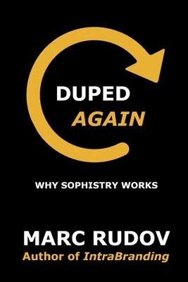 Duped Again: Why Sophistry Works - Rudov, Marc H