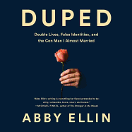 Duped Lib/E: Double Lives, False Identities, and the Con Man I Almost Married
