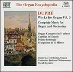 Dupr: Works for Organ, Vol. 3