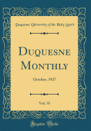 Duquesne Monthly, Vol. 35: October, 1927 (Classic Reprint)