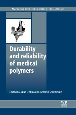 Durability and Reliability of Medical Polymers - Jenkins, Mike (Editor), and Stamboulis, Artemis (Editor)