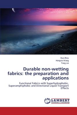 Durable non-wetting fabrics: the preparation and applications - Zhou Hua, and Wang Hongxia, and Lin Tong
