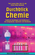 Durchblick Chemie: Praktische Grundlagen und Einfhrung in die anorganische, organische und Biochemie