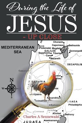 During the Life of Jesus - Up Close - Sennewald, Charles A