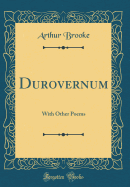Durovernum: With Other Poems (Classic Reprint)