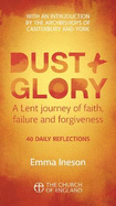 Dust and Glory Adult single copy: 40 daily reflections for Lent on faith, failure and forgiveness