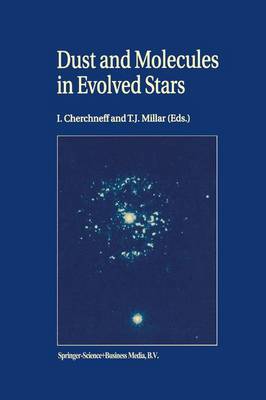 Dust and Molecules in Evolved Stars: Proceedings of an International Workshop Held at Umist, Manchester, United Kingdom, 24-27 March, 1997 - Cherchneff, I (Editor), and Millar, T J (Editor)