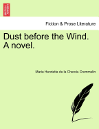 Dust Before the Wind. a Novel. - Crommelin, Maria Henrietta De La Cherois