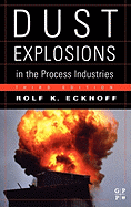 Dust Explosion Handbook: Identification, Assessment and Control of Dust Hazards