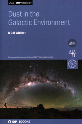 Dust in the Galactic Environment (Third Edition) - Whittet, Douglas