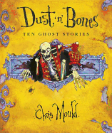 Dust 'n' Bones: Ten Ghost Stories