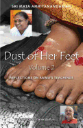 Dust of Her Feet: Reflections on Amma's Teachings Volume 2