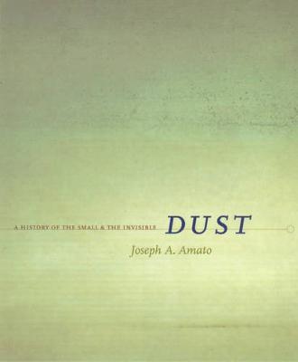 Dust - Amato, Joseph a, and Russell, Jeffrey Burton, PhD (Foreword by)
