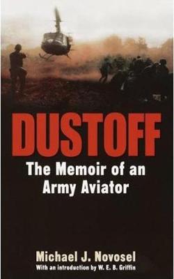 Dustoff: The Memoir of an Army Aviator - Novosel, Michael J