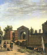 Dutch Cityscapes: Of the Golden Age