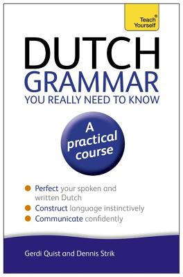 Dutch Grammar You Really Need to Know: Teach Yourself - Quist, Gerdi
