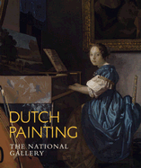 Dutch Painting: The National Gallery - Wieseman, Marjorie E (Contributions by), and Greer, Elena J (Contributions by)