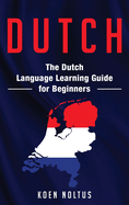 Dutch: The Dutch Language Learning Guide for Beginners