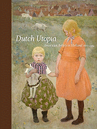 Dutch Utopia: American Artists in Holland, 1880-1914