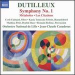 Dutilleux: Symphony No. 1; Métaboles; Les Citations