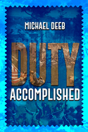 Duty Accomplished: Volume 3