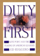 Duty First: West Point and the Making of American Leaders - Ruggero, Ed