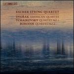 Dvork: American Quartet; Tchaikovsky: Quartet No. 1; Borodin: Quartet No. 2