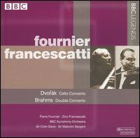 Dvork: Cello Concerto; Brahms: Double Concerto - Pierre Fournier (cello); Zino Francescatti (violin); BBC Symphony Orchestra