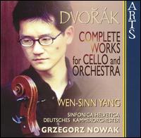 Dvork: Complete Works for Cello and Orchestra - Wen-Sinn Yang (cello); Grzegorz Nowak (conductor)
