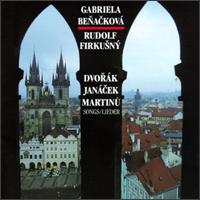 Dvork, Jancek, Martinu: Songs - Gabriela Benackov (soprano); Rudolf Firkusny (piano)