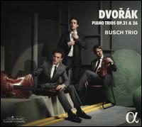 Dvork: Piano Trios Op.21 & 26 - Busch Trio