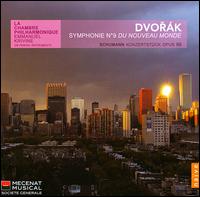 Dvork: Symphonie No. 9 'Du nouveau Monde'; Schumann: Konzertstck Op. 86 - Antoine Dreyfuss (horn); Bernard Schirrer (horn); David Guerrier (horn); Emmanuel Padieu (horn); La Chambre Philharmonique;...