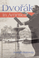 Dvorak in America: In Search of the New World