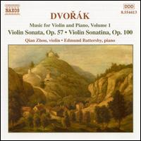 Dvorak: Violin Sonata, Op. 57; Violin Sonatina, Op. 100 - Edmund Battersby (piano); Qian Zhou (violin)