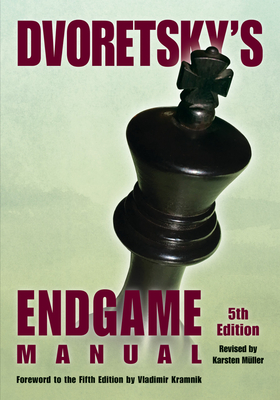 Dvoretsky's Endgame Manual - Dvoretsky, Mark, and Kramnik, Vladimir (Foreword by), and Mller, Karsten