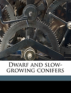 Dwarf and Slow-Growing Conifers; Volume 1923