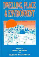 Dwelling, Place, and Environment: Towards a Phenomenology of Person and World - Seamon, David