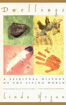 Dwellings: A Spiritual History of the Living World - Hogan, Linda