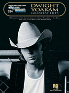 Dwight Yoakam Greatest Hits: E-Z Play Today Volume 334 - Yoakam, Dwight