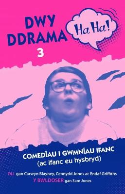 Dwy Ddrama Ha-Ha! - 3 - Blayney, Carwyn, and Jones, Cennydd, and Griffiths, Endaf