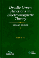 Dyadic Green Functions in Electromagnetic Theory