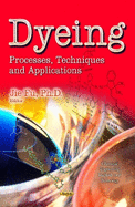 Dyeing: Processes, Techniques & Applications