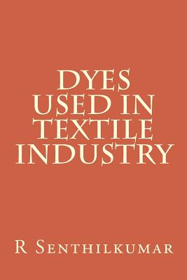 Dyes used in Textile Industry - Senthilkumar, R