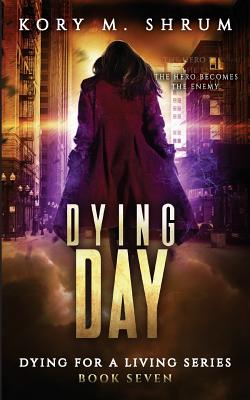 Dying Day - Shrum, Kory M